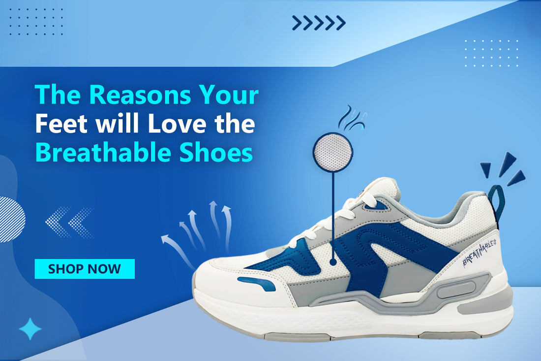 The Reasons Your Feet Will Love the Breathable Shoes