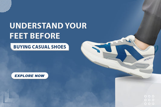 Understand Your Feet Before Buying Casual Shoes